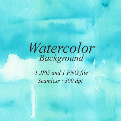 Turquoise and aqua watercolor washes with pale patches and paper texture. Text: “Watercolor Background”, “1 JPG and 1 PNG file”, “Seamless · 300 dpi”.