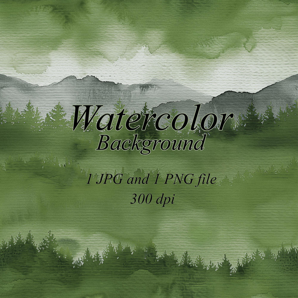 Green watercolor landscape with rows of conifer trees, gray mountain silhouettes, pale sky, and broad olive-green washes. Text: “Watercolor Background”, “1 JPG and 1 PNG file”, “300 dpi”.