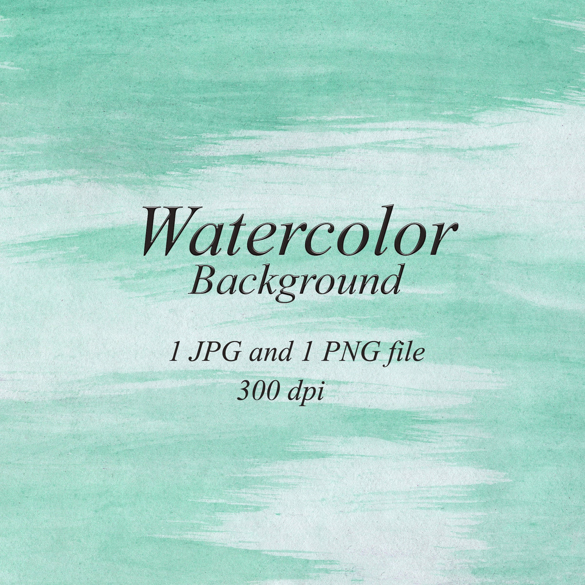 Mint green watercolor background with broad horizontal white and pale green brush strokes and fine paper texture. Text: “Watercolor Background”, “1 JPG and 1 PNG file”, “300 dpi”.