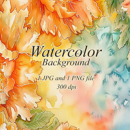 Large orange and yellow watercolor flowers with green leaves along the top and left, beside pale teal, yellow, and peach washes. Text: “Watercolor Background”, “1 JPG and 1 PNG file”, “300 dpi”.