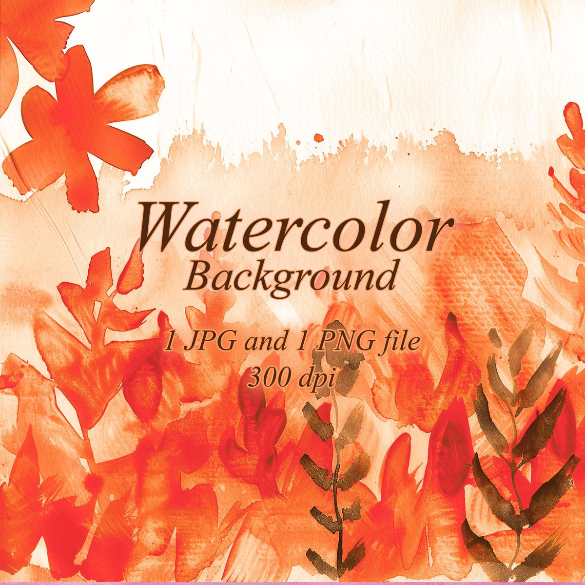 Orange and red watercolor flowers with brown leafy stems on a pale cream and peach background. Text: “Watercolor Background”, “1 JPG and 1 PNG file”, “300 dpi”.